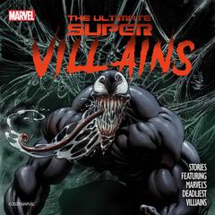 Ultimate Super-Villains: New Stories Featuring Marvels Deadliest Villains Audiobook, by Stan Lee