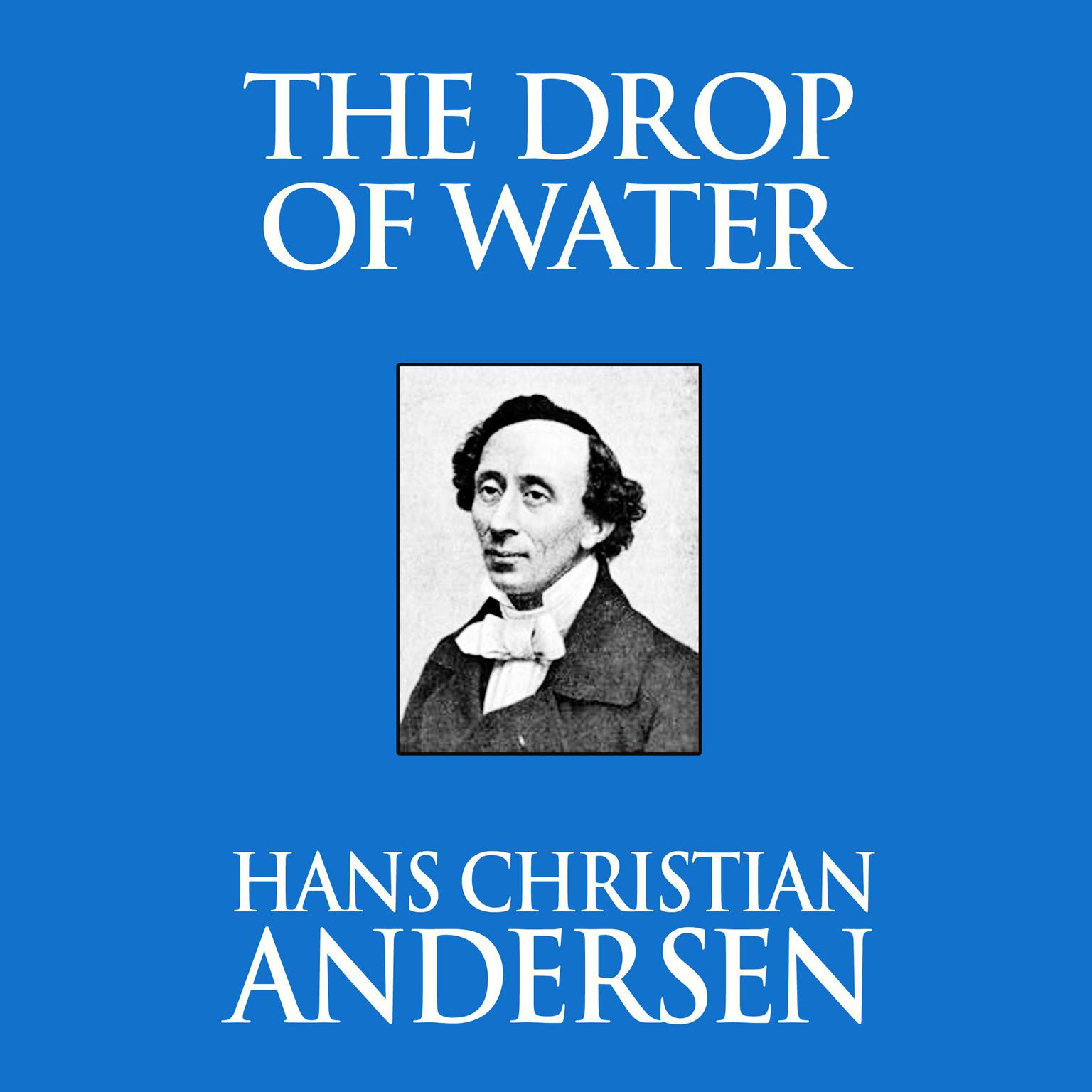 The Drop of Water Audiobook, by Hans Christian Andersen