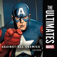 The Ultimates: Against All Enemies Audiobook, by Alex Irvine
