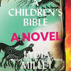 A Children's Bible Audiobook, by Lydia Millet