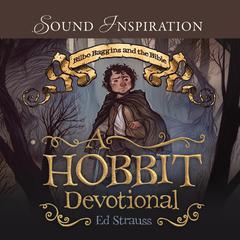 A Hobbit Devotional Audibook, by Ed Strauss