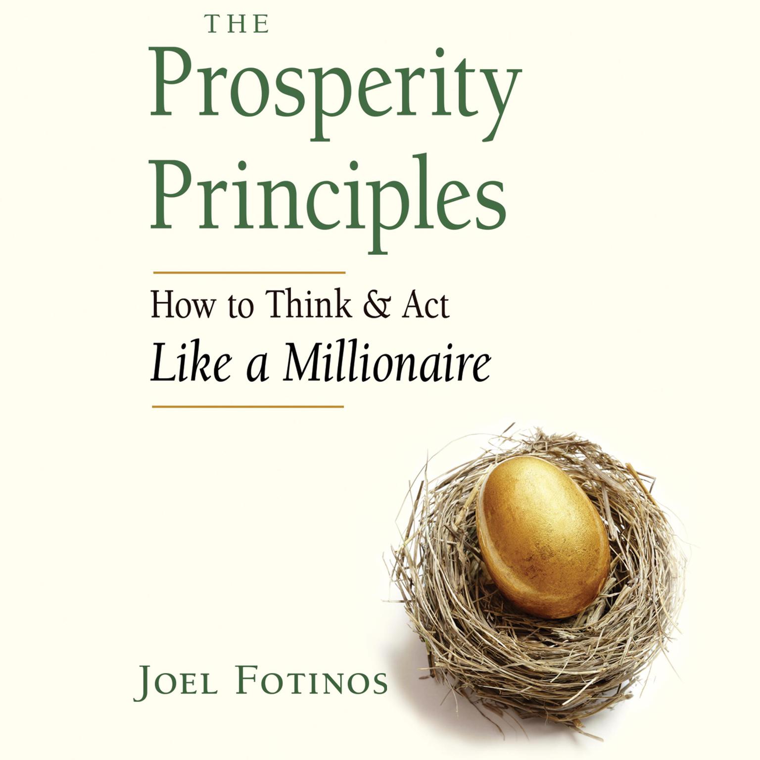 The Prosperity Principles: How to Think and Act Like a Millionaire Audiobook, by Joel Fotinos