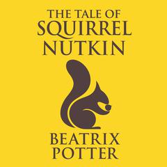 The Tale of Squirrel Nutkin Audiobook, by Beatrix Potter