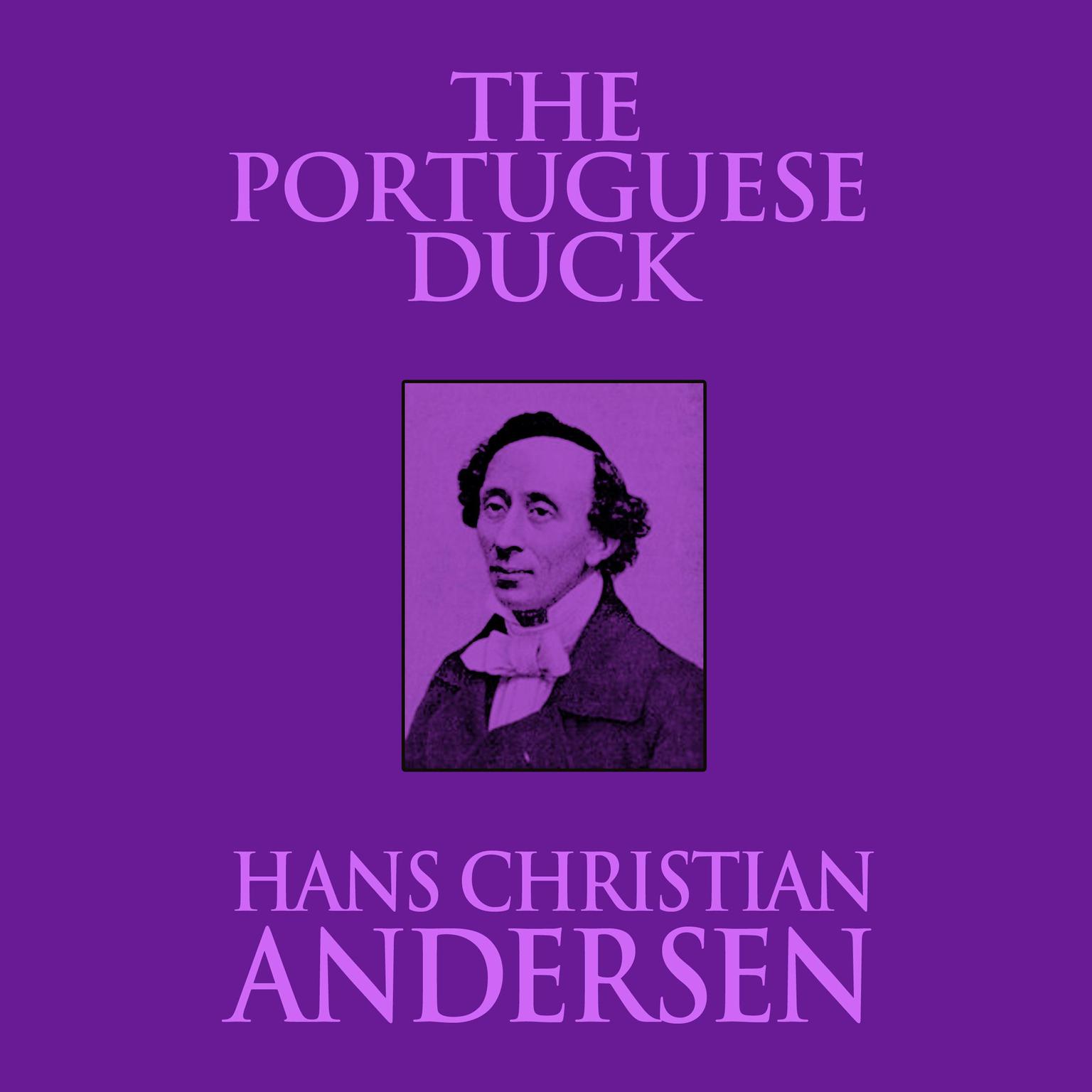 The Portuguese Duck Audiobook, by Hans Christian Andersen