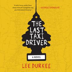 The Last Taxi Driver Audiobook, by Lee Durkee