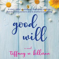 Good Will: A Novel Audibook, by Tiffany Killoren