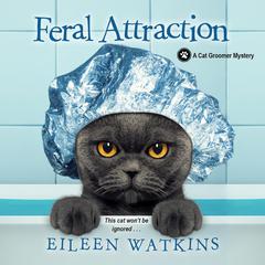 Feral Attraction Audiobook, by Eileen Watkins