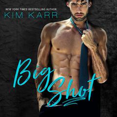 Big Shot Audiobook, by Kim Karr