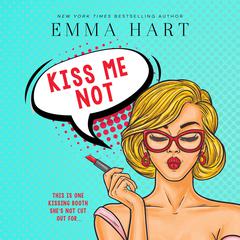 Kiss Me Not Audiobook, by Emma Hart