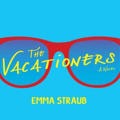The Vacationers Audiobook, by Emma Straub