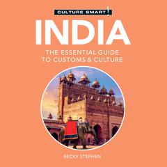 India - Culture Smart!: The Essential Guide to Customs & Culture Audiobook, by Becky Stephen