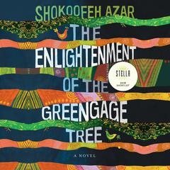 The Enlightenment of the Greengage Tree Audiobook, by Shokoofeh Azar