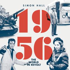 1956: The World in Revolt Audiobook, by Simon Hall