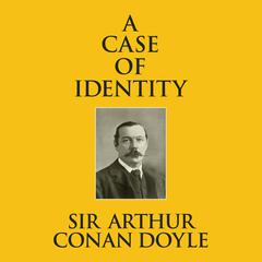 A Case of Identity Audiobook, by Arthur Conan Doyle