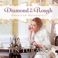 Diamond in the Rough Audiobook, by Jen Turano