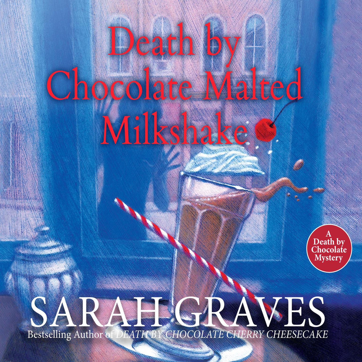 Death by Chocolate Malted Milkshake Audiobook, by Sarah Graves