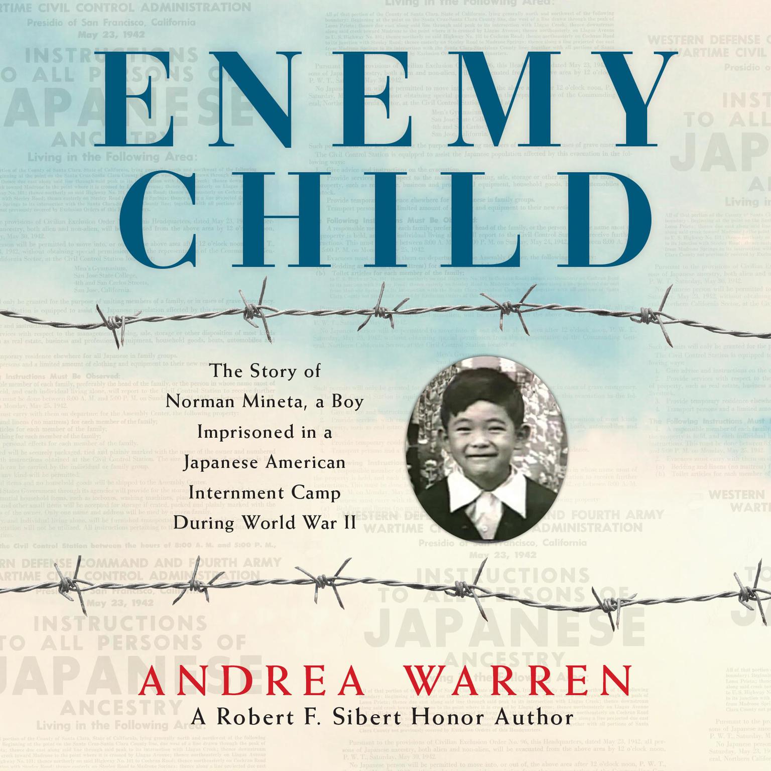 Enemy Child: The Story of Norman Mineta, a Boy Imprisoned in a Japanese American Internment Camp During World War II Audiobook, by Andrea Warren