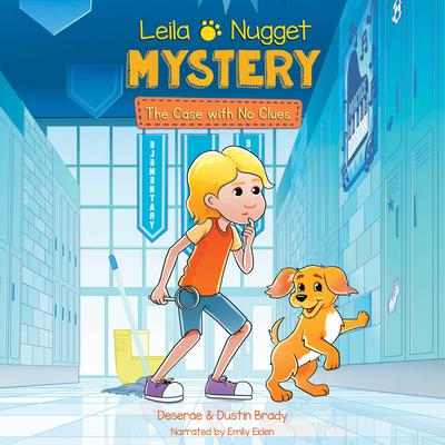 Leila & Nugget Mystery: The Case with No Clues Audiobook, by Deserae Brady