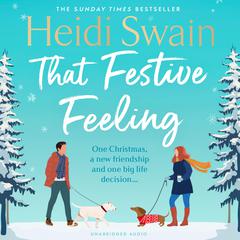 That Festive Feeling: the cosiest, most joyful novel you'll read this Christmas Audiobook, by Heidi Swain