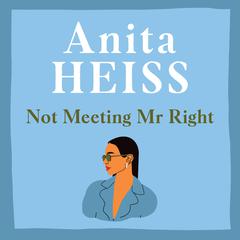 Not Meeting Mr Right Audiobook, by Anita Heiss