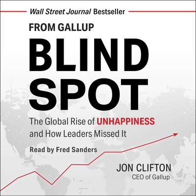Blind Spot: The Global Rise of Unhappiness and How Leaders Missed It Audiobook, by Jon Clifton