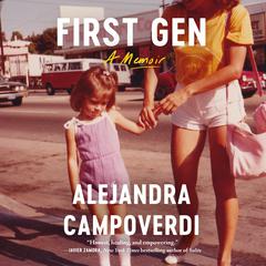 First Gen: A Memoir Audiobook, by Alejandra Campoverdi