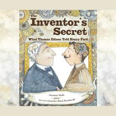 The Inventors Secret: What Thomas Edison Told Henry Ford Audiobook, by Suzanne Slade