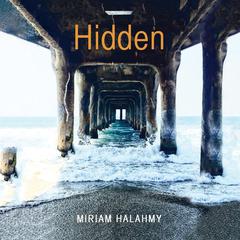 Hidden Audiobook, by Miriam Halahmy