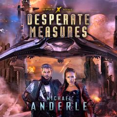 Desperate Measures Audibook, by Michael Anderle