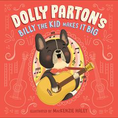 Dolly Partons Billy the Kid Makes It Big Audiobook, by Dolly Parton