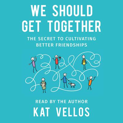 We Should Get Together Audiobook, by Kat Vellos