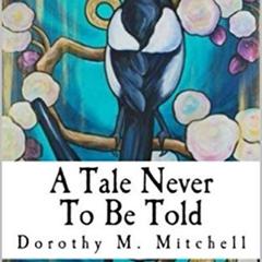 A Tale Never To Be Told Audiobook, by Dorothy M. Mitchell