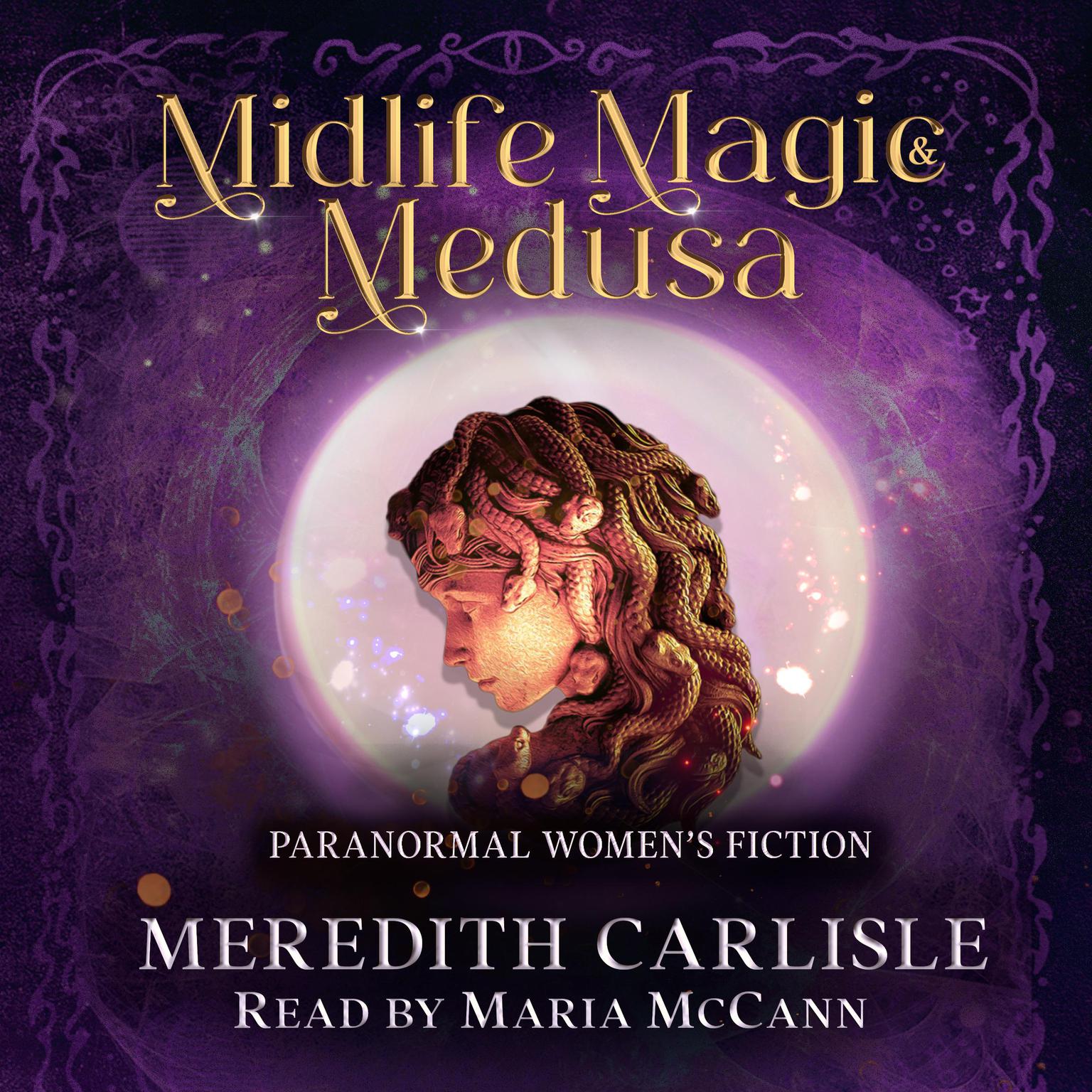Midlife Magic & Medusa: Paranormal Womens Fiction Audiobook, by Meredith Carlisle