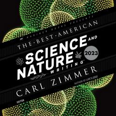The Best American Science and Nature Writing 2023 Audiobook, by Carl Zimmer