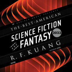 The Best American Science Fiction and Fantasy 2023 Audiobook, by R. F. Kuang