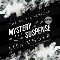 The Best American Mystery and Suspense 2023 Audiobook, by Lisa Unger