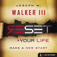 Reset Your Life: Make a New Start Audiobook, by Joseph W. Walker