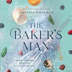 The Bakers Man Audiobook, by Jennifer Moorman