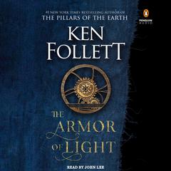 The Armor of Light: A Novel Audiobook, by Ken Follett