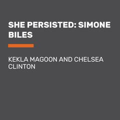 She Persisted: Simone Biles Audiobook, by Kekla Magoon