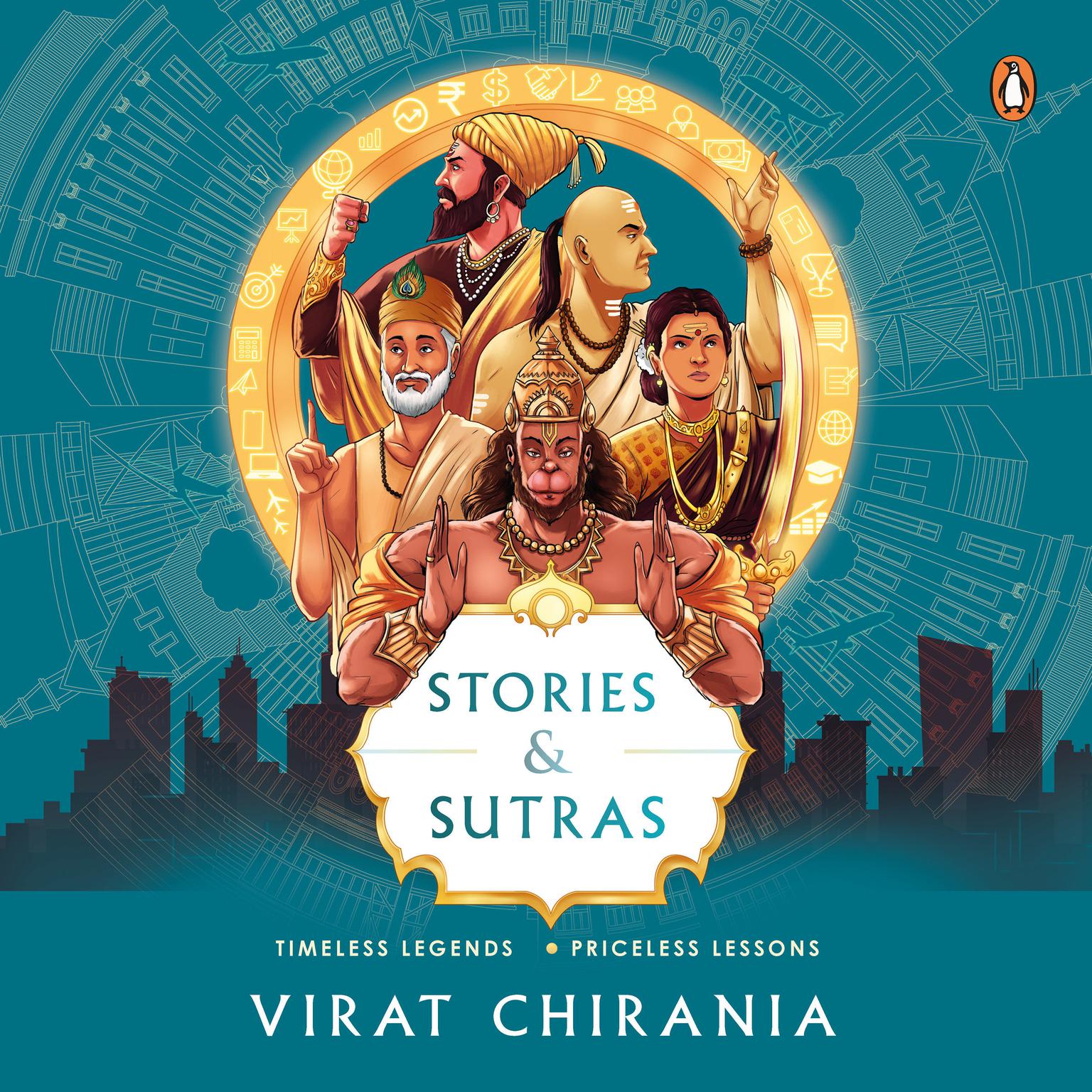 Stories and Sutras: Timeless Legends. Priceless Lessons.: Timeless Legends. Priceless Lessons. Audiobook, by Virat Chirania