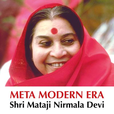 Meta Modern Era Audiobook, by Shri Mataji Nirmala Devi