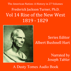 The American Nation: A History, Vol. 14: Rise of the New West, 1819–1829 Audiobook, by 