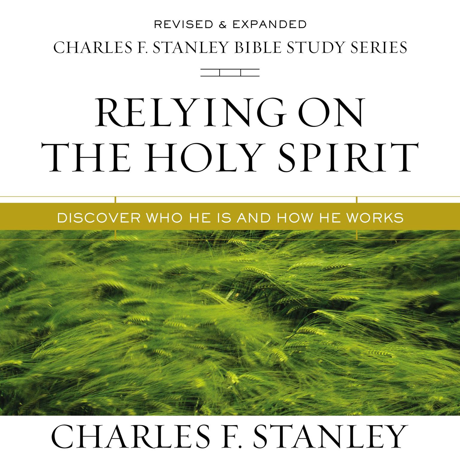 Relying on the Holy Spirit: Audio Bible Studies: Discover Who He Is and How He Works Audiobook, by Charles F. Stanley