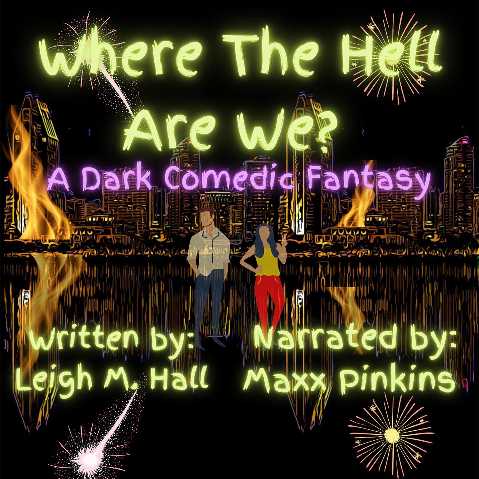 Where The Hell Are WE? Audiobook, by Leigh M. Hall