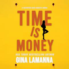 Time Is Money Audiobook, by Gina LaManna