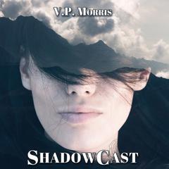 ShadowCast Audiobook, by V. P. Morris