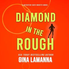 Diamond in the Rough Audiobook, by Gina LaManna