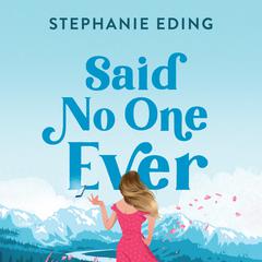 Said No One Ever Audiobook, by Stephanie Eding