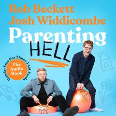 Parenting Hell Audiobook, by Josh Widdicombe